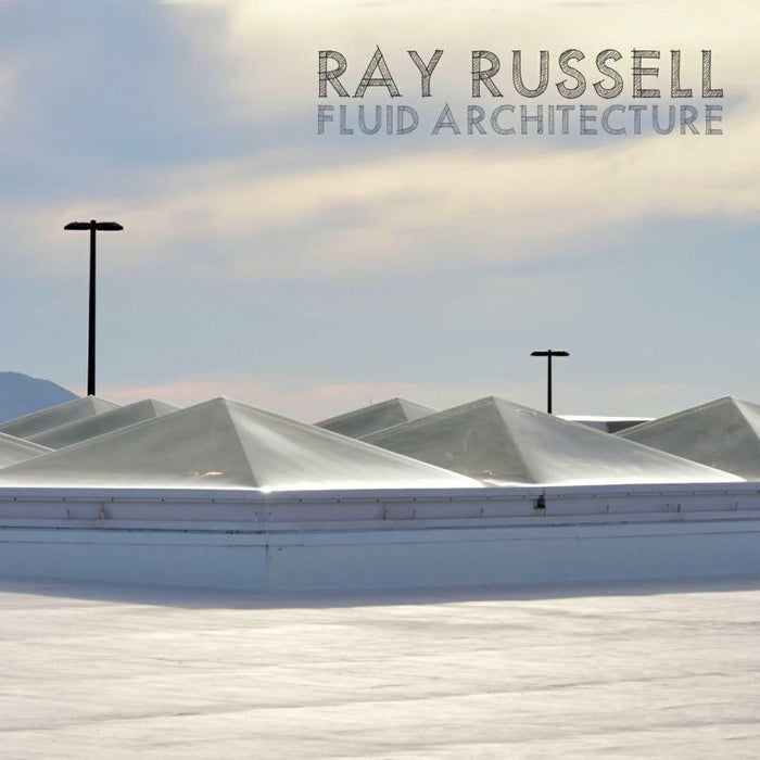 Ray Russell - Fluid Architecture - RUNE483