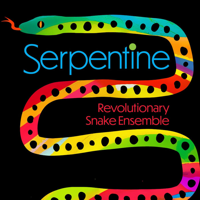 Revolutionary Snake Ensemble - Serpentine - RUNE549