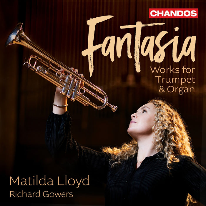 Matilda Lloyd; Richard Gowers - Fantasia - Works for Trumpet & Organ - CHAN20345