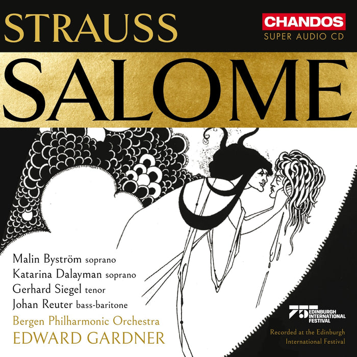 MALIN BYSTROM; KATARINA DALAYMAN; GERHARD SIEGEL; JOHAN REUTER; BERGEN PHILHARMONIC ORCHESTRA; EDWARD GARDNER - RICHARD STRAUSS: SALOME - CHSA5356(2)