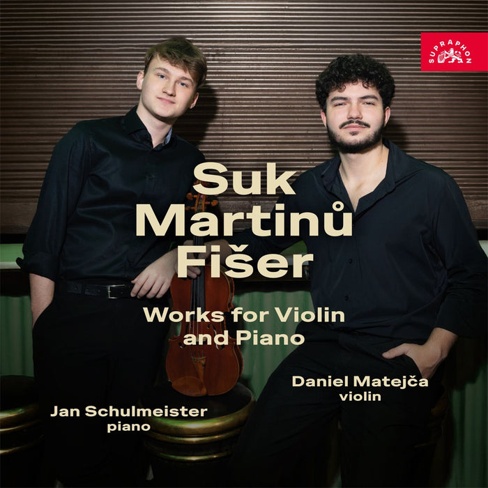 Daniel Matejca, Jan Schulmeister - Suk, Martinu, Fiser - Works for Violin and Piano - SU43612