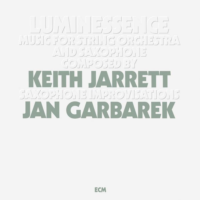 Keith Jarrett & Jan Garbarek - Luminessence - Music for String Orchestra and Saxophone - 5523885