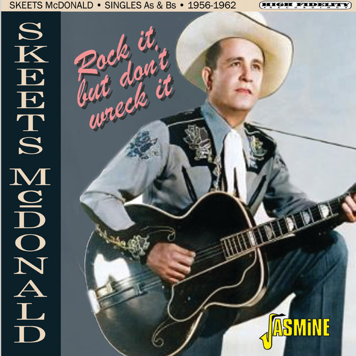 Skeets McDonald - Rock It, But Don't Wreck It - Singles As & Bs 1956-1962 - JASMCD3777