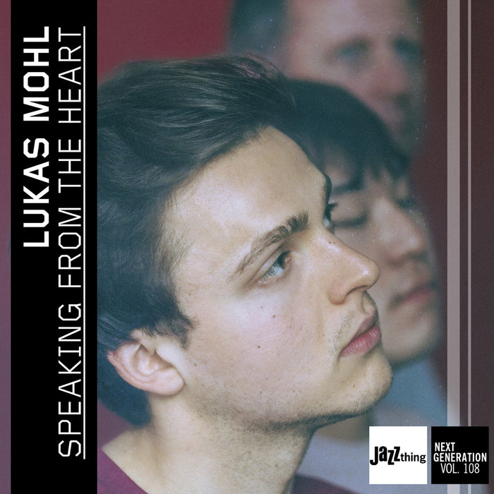 Lukas Mohl - Speaking From The Heart - Jazz Thing Next Generation Vol. 108 - DMCHR71459