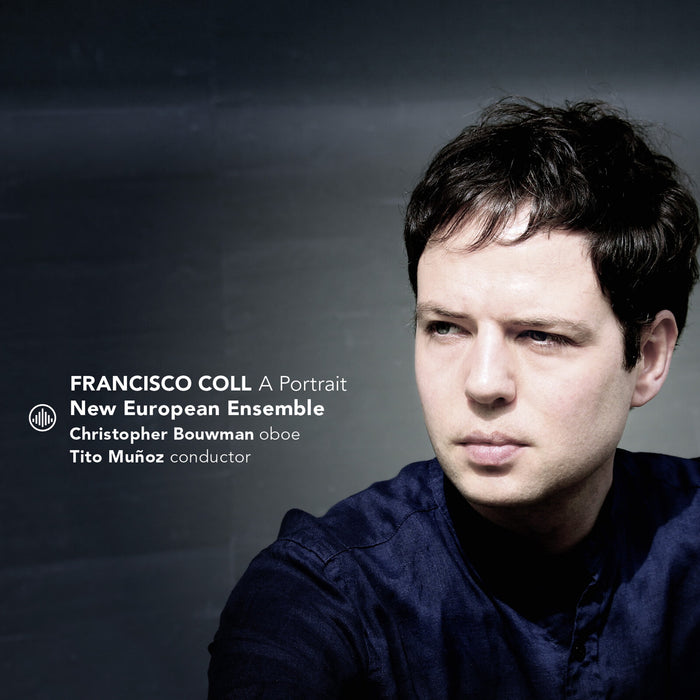 New European Ensemble, Christopher Bouwman, Tito Munoz - Francisco Coll - A Portrait - CC720011