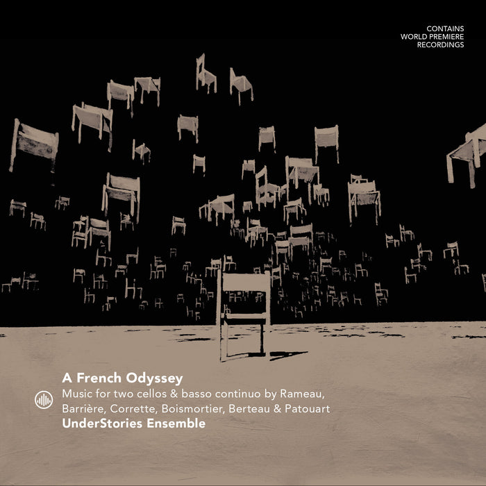 UnderStories Ensemble - A French Odyssey - Music for two cellos by Rameau, Barriere, Corrette, Boismortier, Berteau & Patouart - CC720016