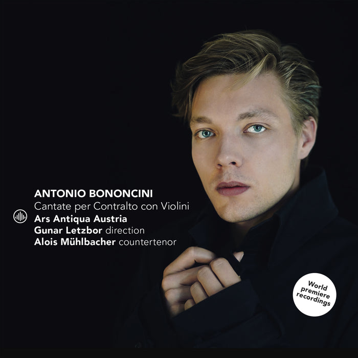 Ars Antiqua Austria, Gunar Letzbor, Alois Muhlbacher - Bononcini: Cantate per Contralto con Violini - CC72925