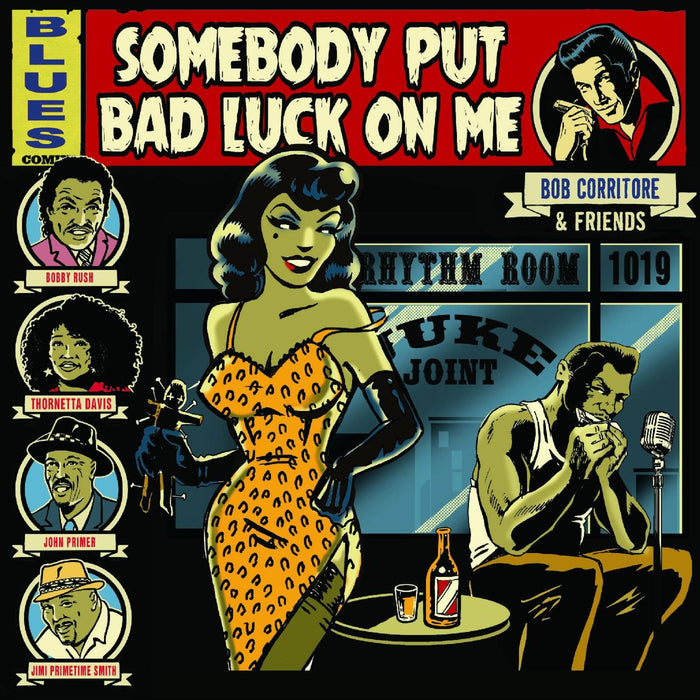 Bob Corritore - Bob Corritore &amp; Friends: Somebody Put Bad Luck On Me