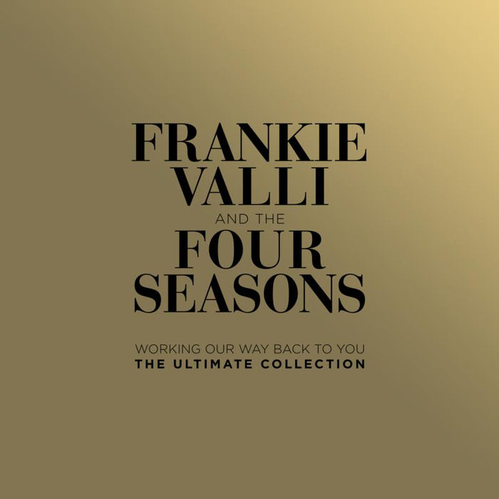 Frankie Valli & The Four Seasons - Working Our Way Back To You - The Ultimate Collection - SMABX1132