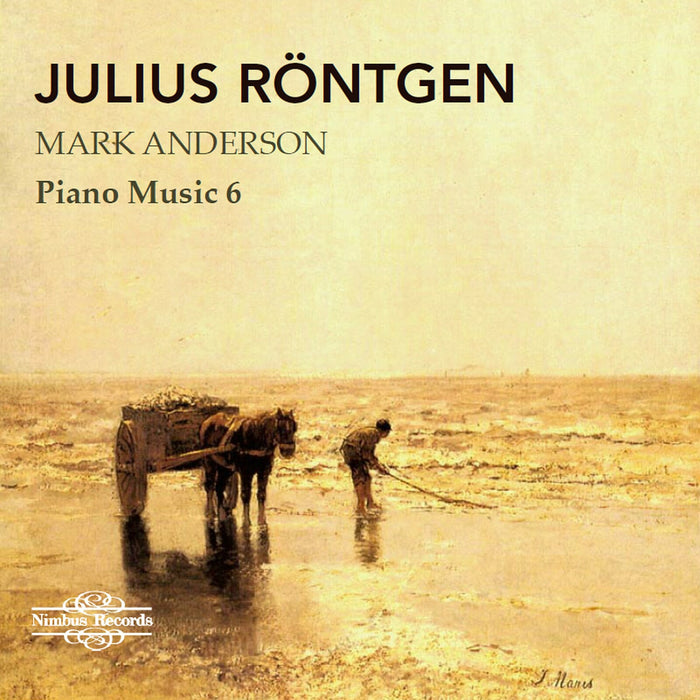 Mark Anderson - Julius Rontgen: Piano Music, Vol. 6 - NI8117