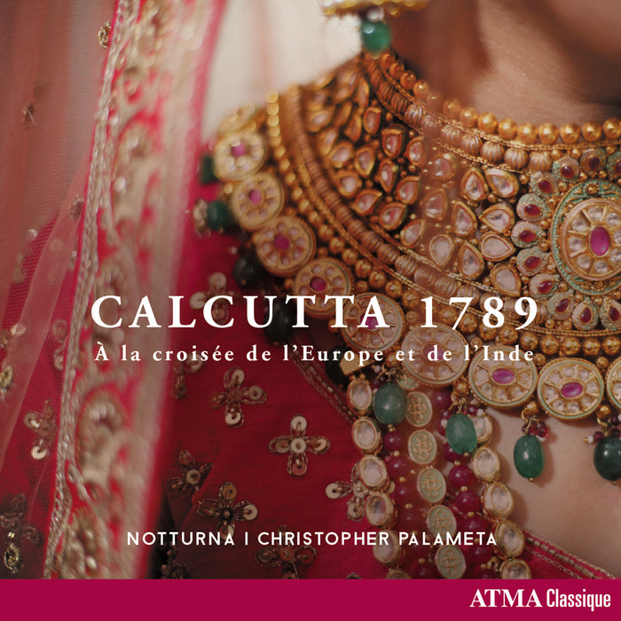 Notturna; Christopher Palameta - CALCUTTA 1789 - At the crossroads between Europe and India - ACD22831
