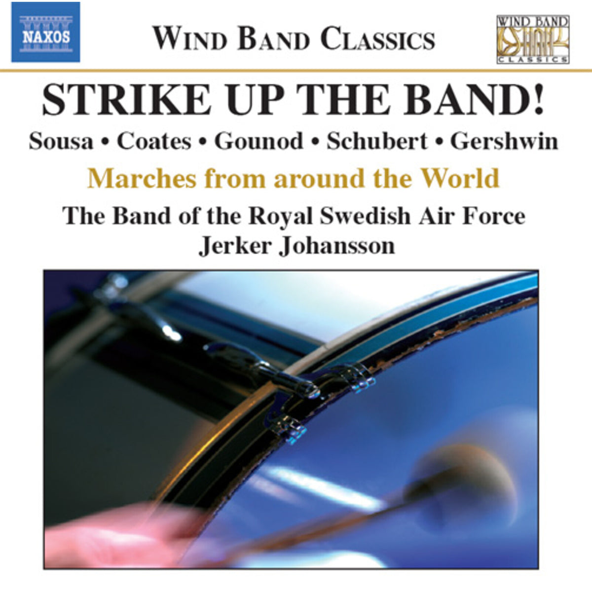 The Band of the Royal Swedish Air Force; Jerker Johansson - Strike Up The Band! - Marches from around the World - 8557545