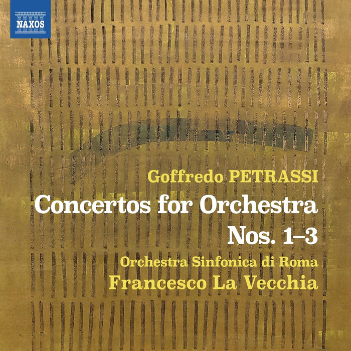 Orchestra Sinfonica di Roma; Francesco La Vecchia - Goffredo Petrassi: Concertos for Orchestra Nos. 1-3 - 8573702