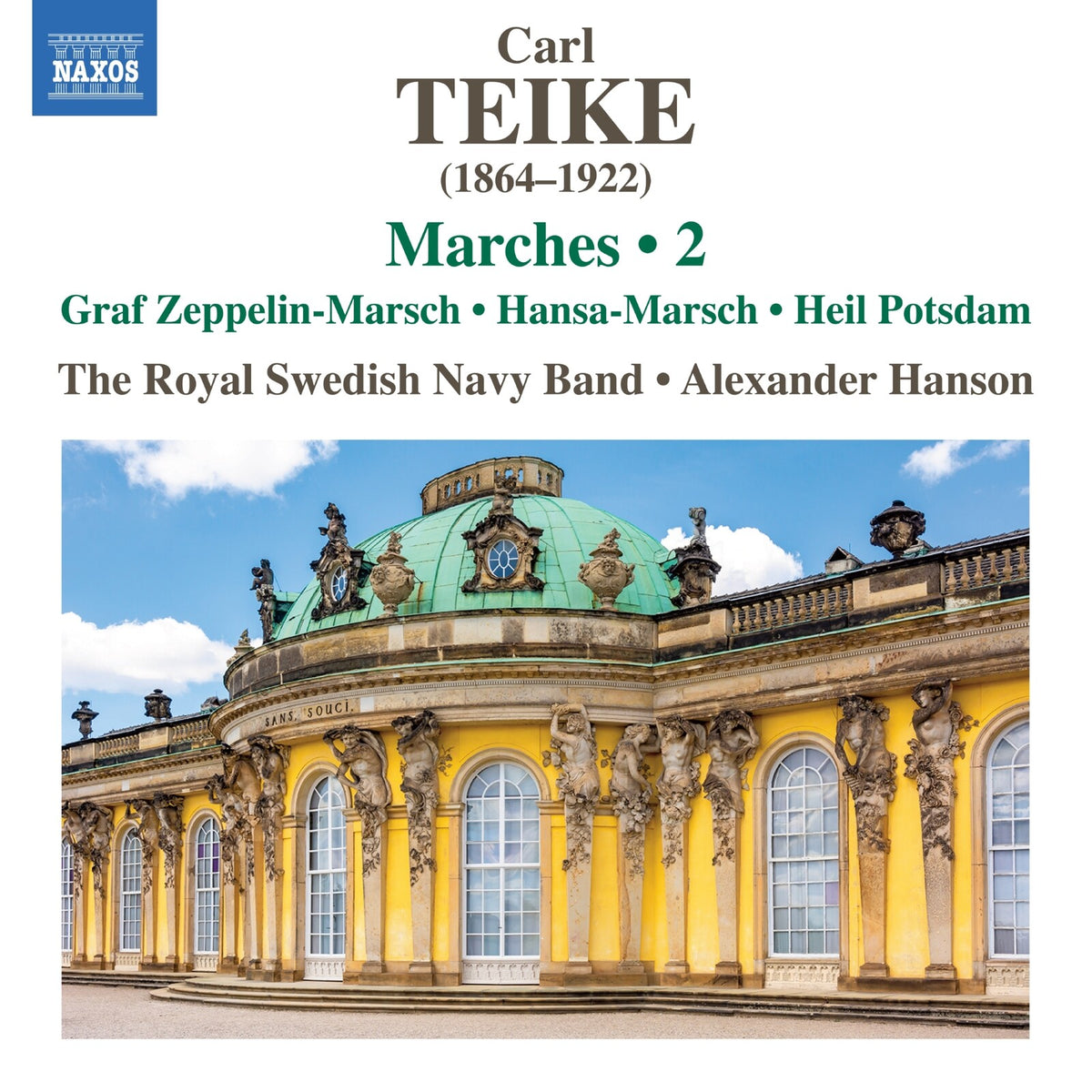 The Royal Swedish Navy Band; Alexander Hanson - Carl Teike: Marches, Vol. 2 - Graf Zeppelin-Marsch; Hansa-Marsch; Heil Potsdam - 8574318
