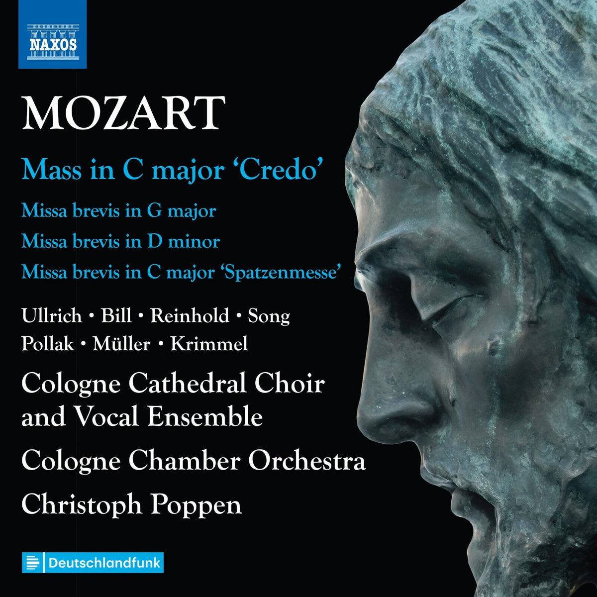 Carolina Ullrich; Elvira Bill; Marie Henriette Reinhold; Sung Min Song; Angelo Pollak; Jonas Muoller; Konstantin Krimmel; Cologne Cathedral Choir and Vocal Ensemble; Cologne Chamber Orchestra; Christoph Poppen - Wolfgang Amadeus Mozart: Complete Masses, Vol. 6 - Mass in C major 'Credo'; Missa brevis in G major; Missa brevis in D minor; Missa brevis in C major 'Spatzenmesse' - 8574639