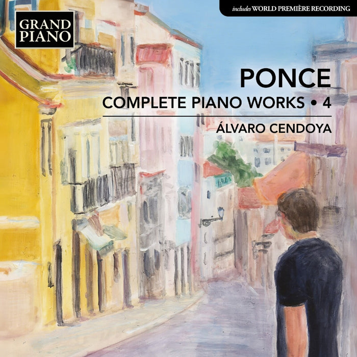Alvaro Cendoya - Manuel Maria Ponce: Complete Piano Works, Vol. 4 - GP916