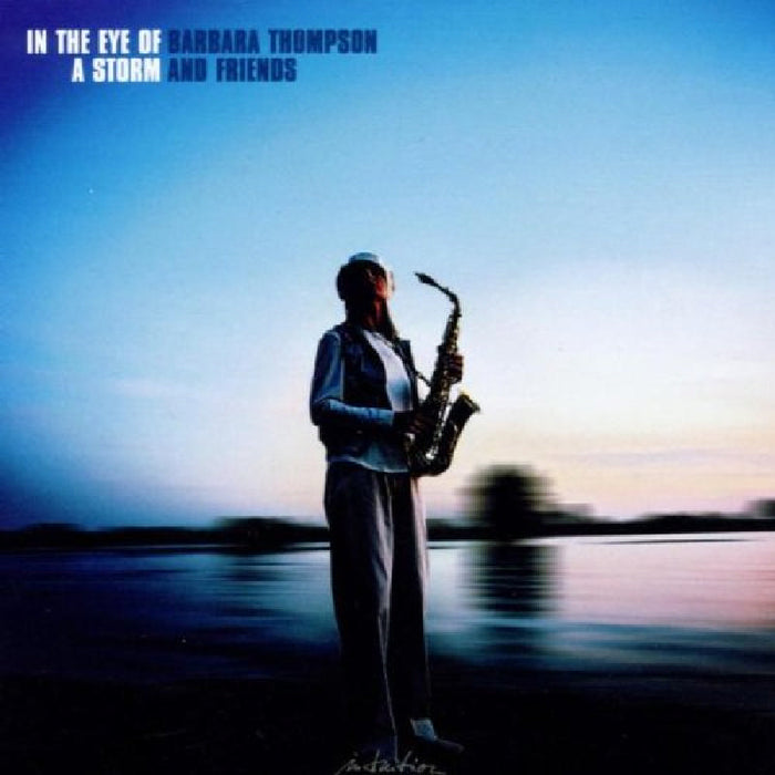 Barbara Thompson & Friends - In the Eye of the Storm - INT33382