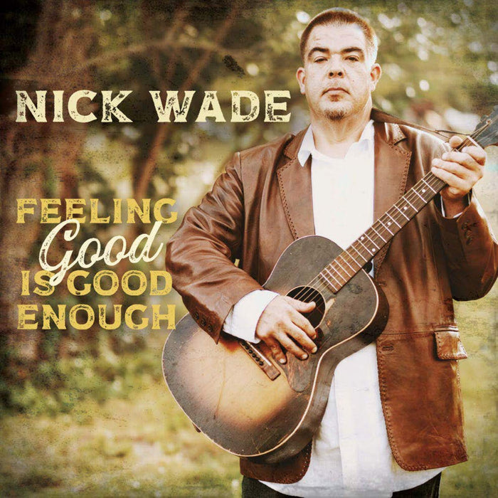 Nick Wade - Feeling Good Is Good Enough