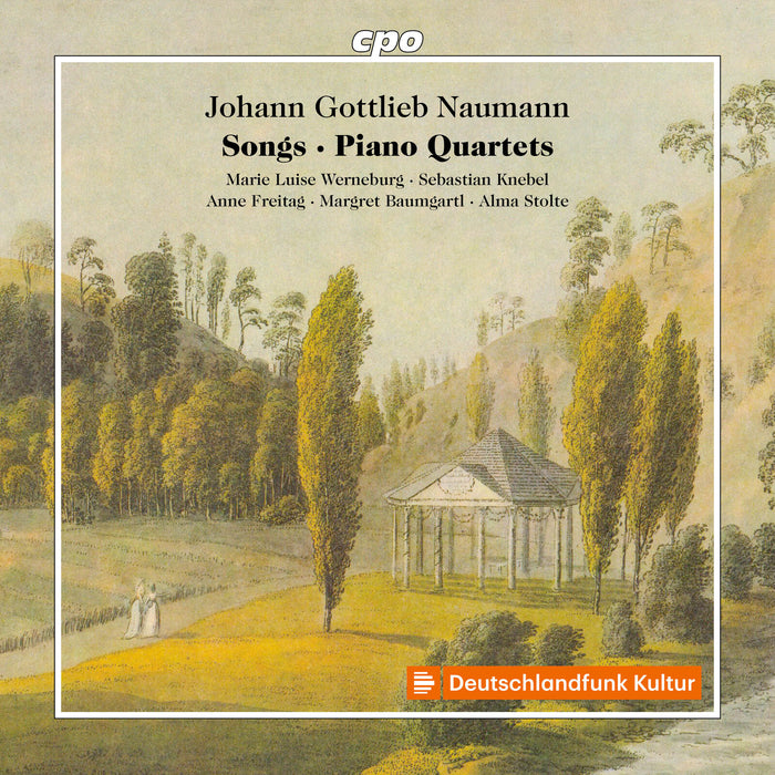 Marie Luise Werneburg; Sebastian Knebel; Anne Freitag; Margret Baumgartl; Alma Stolte - Johann Gottlieb Naumann: Songs; Piano Quartets - 555486-2
