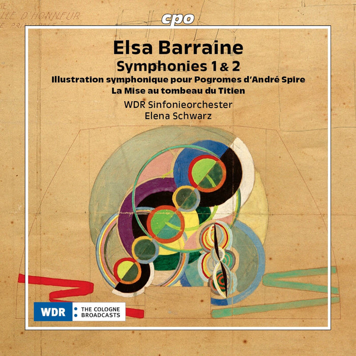 Alberto Carnevale Ricci; WDR Sinfonieorchester; Elena Schwarz - Elsa Barraine: Symphonies Nos. 1 & 2; Illustration symphonique pour Pogromes d'Andre Spire; La Mise au tombeau du Titien - 555704-2