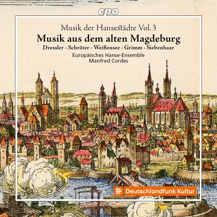 Europaisches Hanse-Ensemble; Manfred Cordes - Music from old Hanseatic cities, Vol. 3 - Music from old Magdeburg - 555710-2