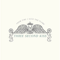 Three Second Kiss - From Fire I Save The Flame - ODR110MC