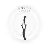 Nosound - To The Core - KSCOPE3038