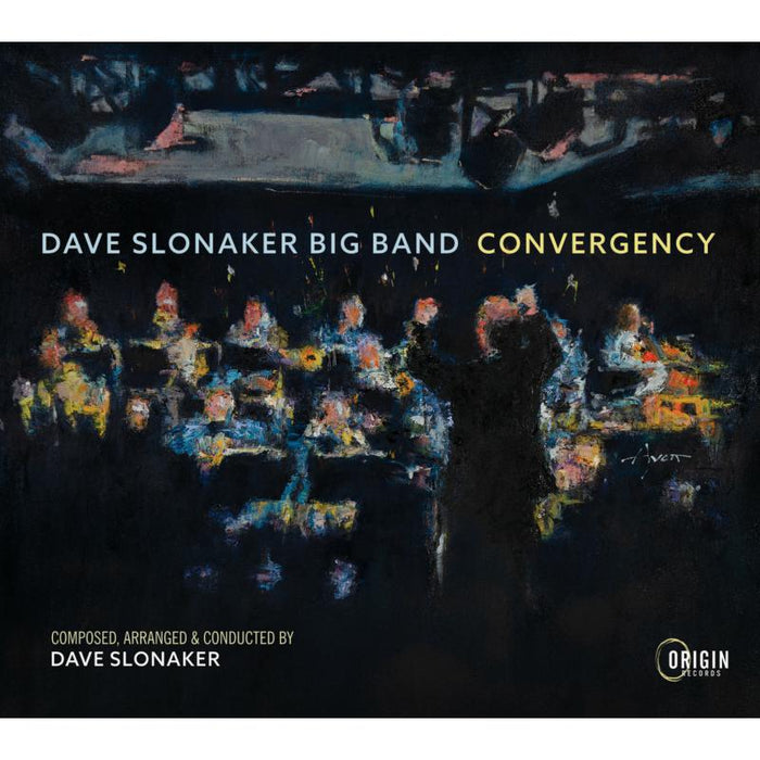 Dave Slonaker Big Band - Convergency - ORIGIN82851