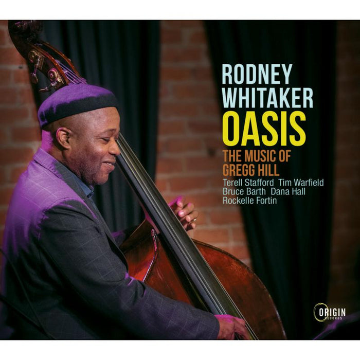 Rodney Whitaker - Oasis: The Music of Gregg Hill - ORIGIN82860