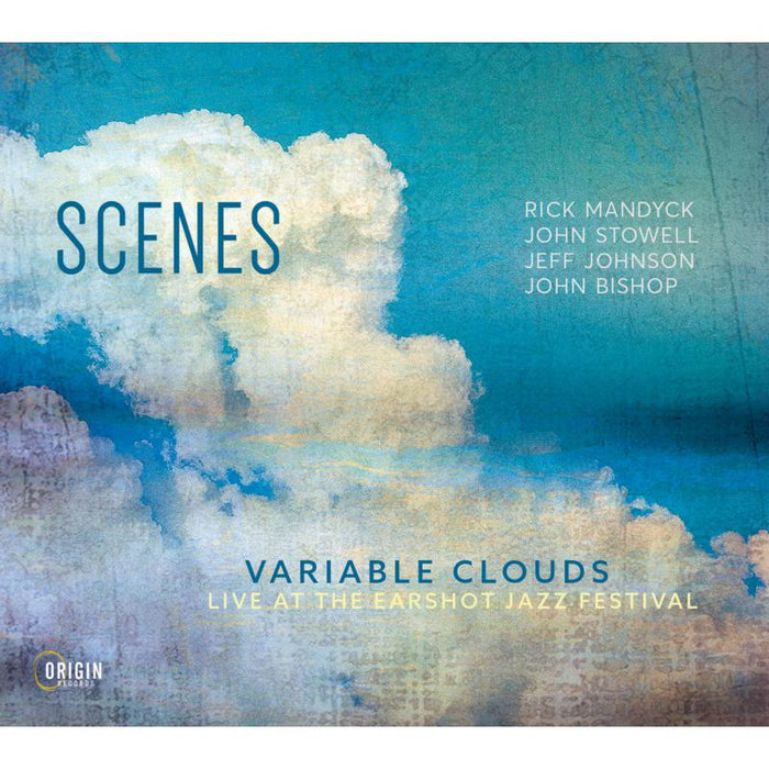 Scenes - Variable Clouds: Live at the Earshot Jazz Festival - ORIGIN82862