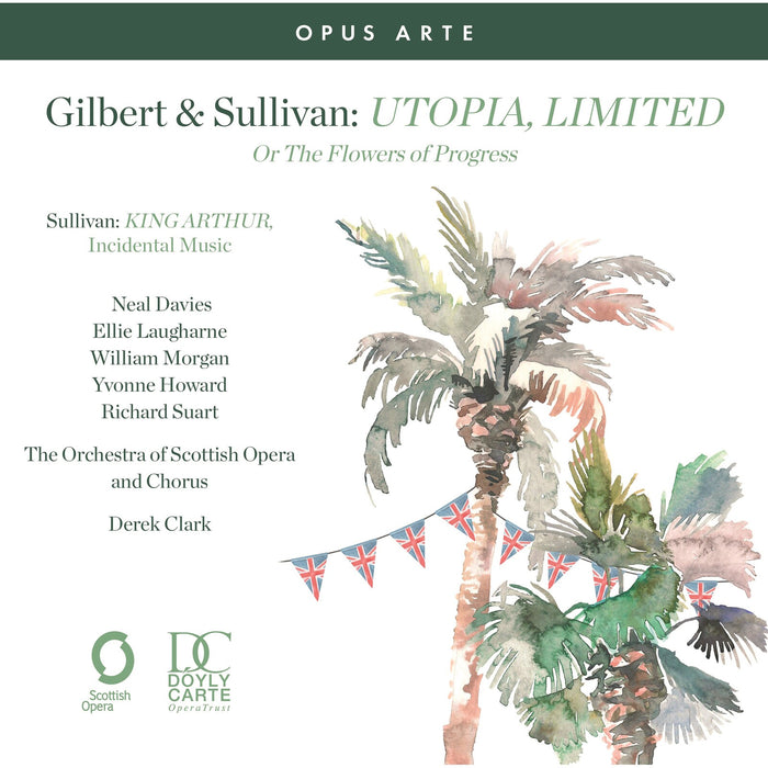 Charlie Drummond; Yvonne Howard; William Morgan; Richard Suart; Mark Nathan; Ben McAteer; Catriona Hewitson; Sioned Gwen Davies; Arthur Bruce; Glen Cunningham; Derek Clark - Gilbert & Sullivan: Utopia, Limited Or The Flowers of Progress - OACD9053D