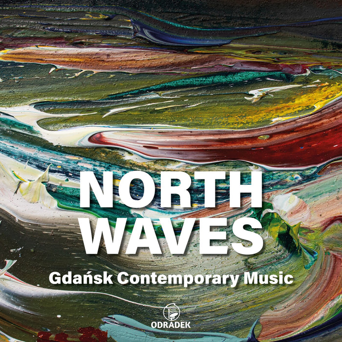 Krzysztof Komendarek-Tymendorf - North Waves . Gdansk Contemporary Music - ODRCD472