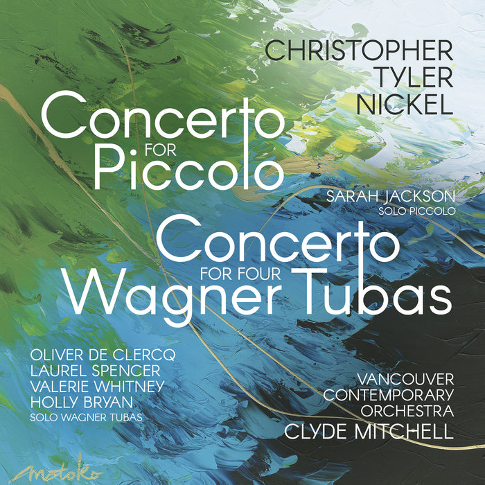 Christopher Tyler Nickel, Sarah Jackson - Christopher Tyler Nickel: Concerto for Piccolo, Concerto for Four Wagner Tubas - AV2736