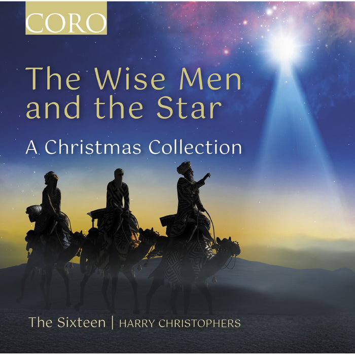 The Sixteen; Harry Christophers - The Wise Men and the Star - A Christmas Collection - COR16215