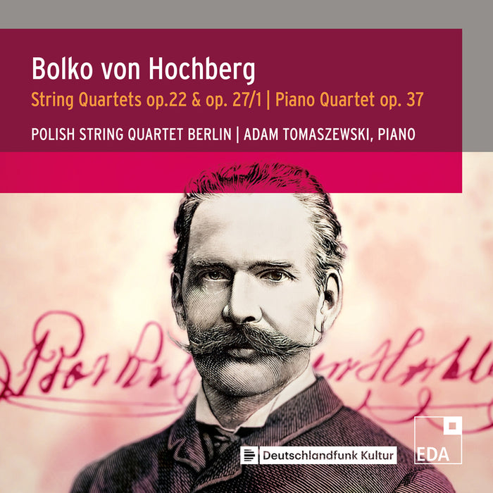 Polish String Quartet Berlin; Adam Tomaszewski - Bolko von Hochberg: Chamber Music - EDA52