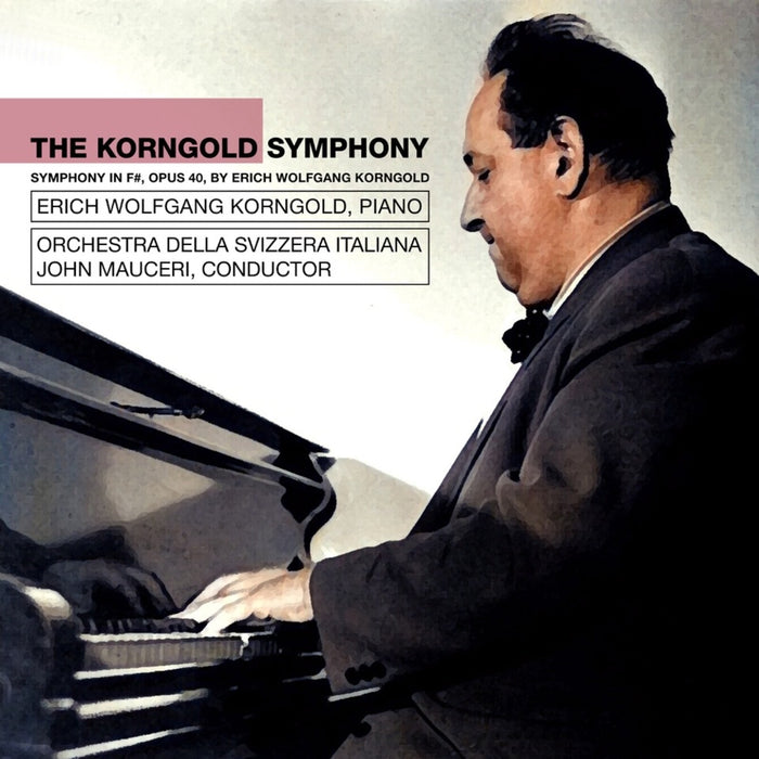 Erich Wolfgang Korngold; Orchestra della Svizzera Italiana; John Mauceri - The Korngold Symphony - STR062
