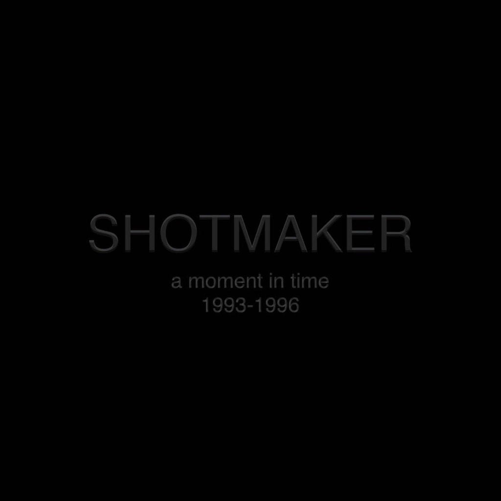 Shotmaker A Moment In Time 19931996 Proper Music