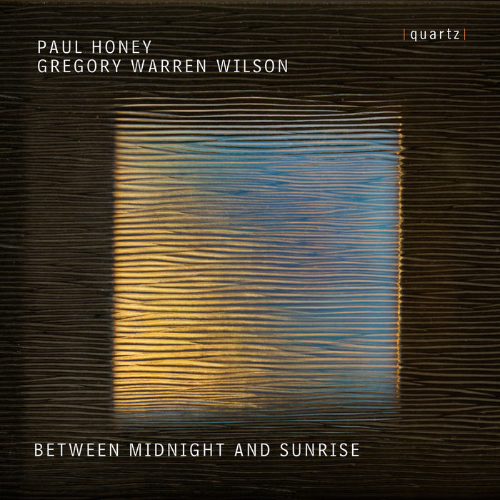 Justin Pearson; The Locrian Singers; Grace Davidson; Jean Kelly; Johnny Herford; Matthew Fletcher; Frances Gregory; Anna Tilbrook; James Gilchrist; Jonathan Darbourne - Paul Honey; Gregory Warren Wilson: Between Midnight and Sunrise - QTZ2168