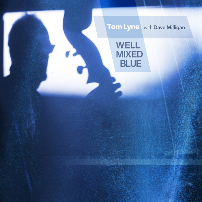 Tom Lyne & Dave Milligan - Well Mixed Blue - LISALEO1001