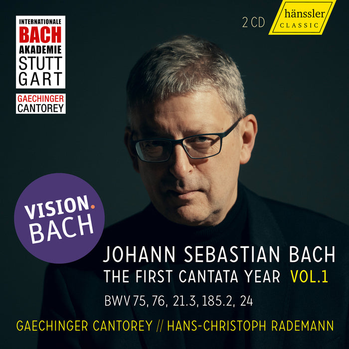 Gaechinger Cantorey; Natasha Schnur; Miriam Feuersinger; Alex Potter; Patrick Grahl; Benedikt Kristjansson; Tobias Berndt; Matthias Winckhler; Hans-Christoph Rademann - VISION.BACH: The First Cantata Year, Vol. 1 (BWV 75, 76, 21.3, 185.5, 24) - HC23025