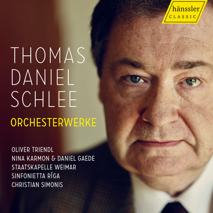 Oliver Triendl; Nina Karmon; Daniel Gaede; Staatskapelle Weimar; Sinfonietta Riga; Christian Simonis - Thomas Daniel Schlee: Orchesterwerke - HC24038