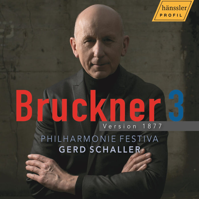 Philharmonie Festiva; Gerd Schaller - Anton Bruckner: Symphony No. 3 - Version 1877 - PH24040