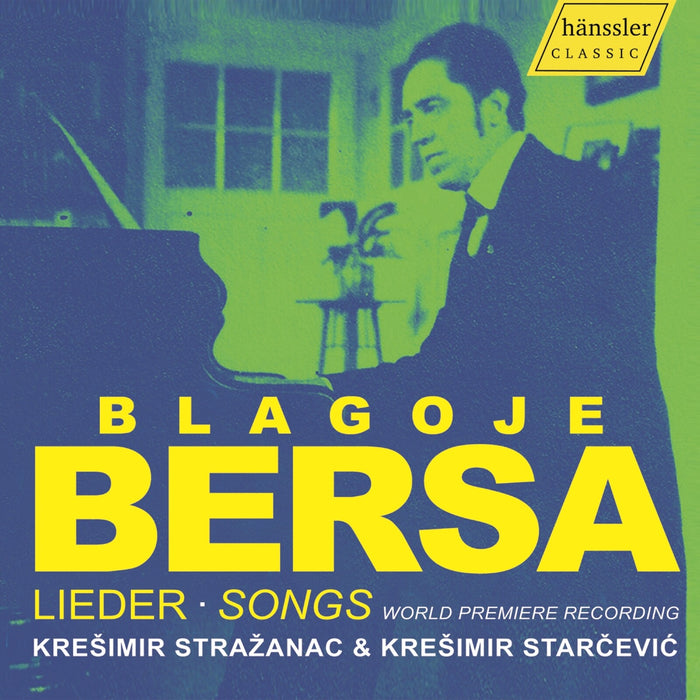 Kresimir Strazanac; Kresimir Starcevic - Blagoje Bersa: Lieder; Songs - HC24048