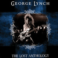 George Lynch - The Lost Anthology - CLOCD4058