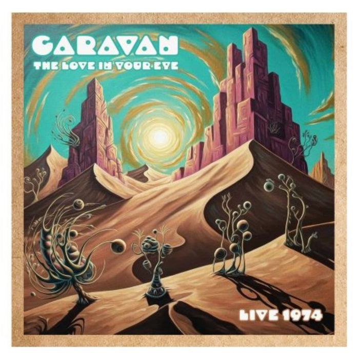Caravan - The Love In Your Eye - Live 74 - HSPCD2074