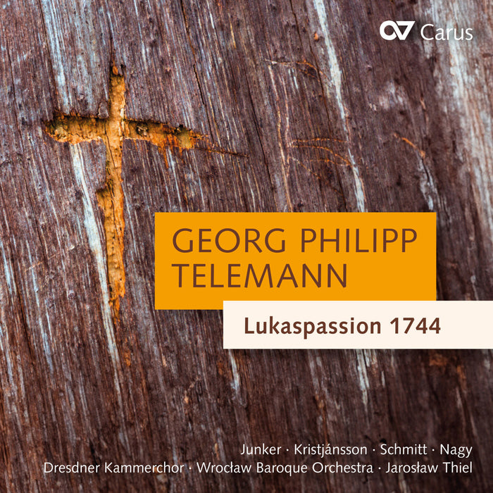 Soloists; Dresden Chamber Choir; Wroclaw Baroque Orchestra - Telemann: St Luke Passion 1744 - CAR83542