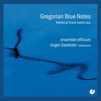 Jurgen Seefelder; Wilfried Rombach; ensemble officium - Gregorian Blue Notes - Gregorian Chant & Saxophon improvisations - CHE02302