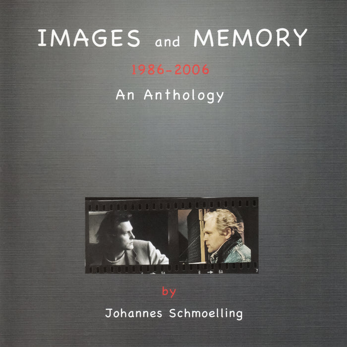 Johannes Schmoelling - Images And Memory (An Anthology 1986-2006)