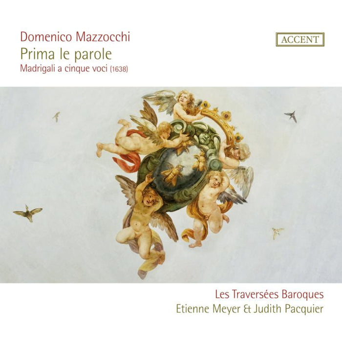 Les Traversees Baroques; Judith Pacquier; Etienne Meyer - Domenico Mazzocchi: Madrigali A Cinque Voci (1638) - ACC24384