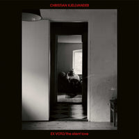 Christian Kjellvander - Ex Voto / The Silent Love - TR600LP